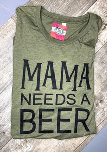 Mama Needs A Beer T-shirt
